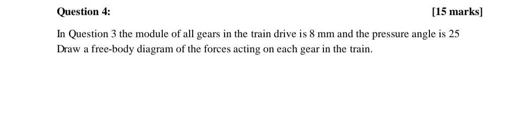 Solved In the train drive shown in Figure Q3, gear 2 is the | Chegg.com