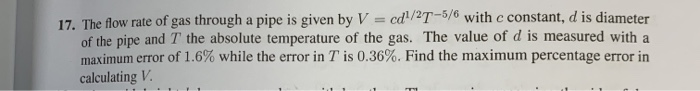 Solved 17. The flow rate of gas through a pipe is given by V | Chegg.com