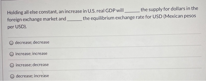 Solved Holding all else constant, an increase in U.S.real | Chegg.com