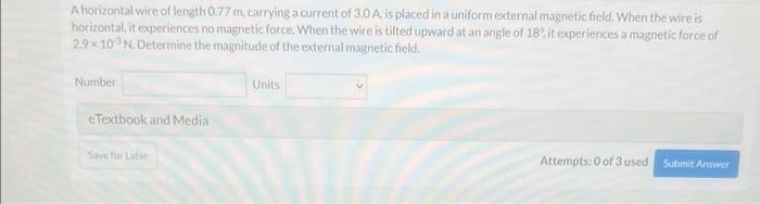 Solved A horizontal wire of length 0.77 m, carrying a | Chegg.com