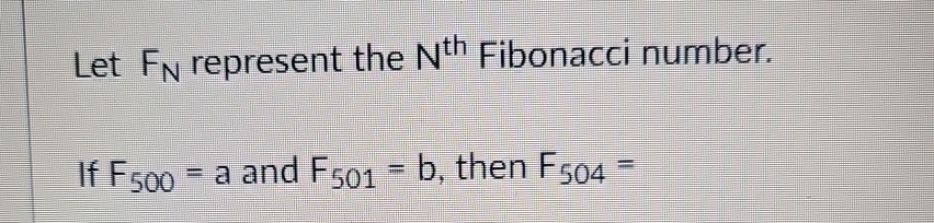 Solved Let FN ﻿represent the Nth ﻿Fibonacci number.If | Chegg.com