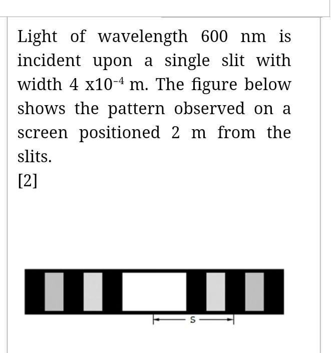 Solved Light of wavelength 600 nm is incident upon a single | Chegg.com