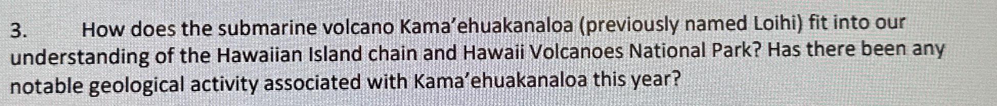 Solved How does the submarine volcano Kama'ehuakanaloa | Chegg.com