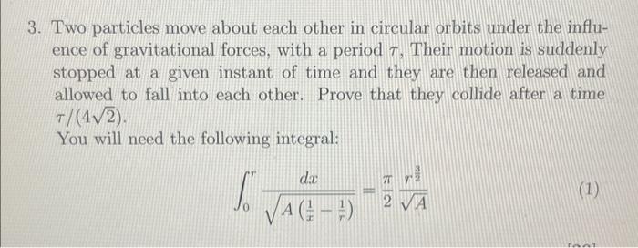 Solved 3. Two particles move about each other in circular | Chegg.com