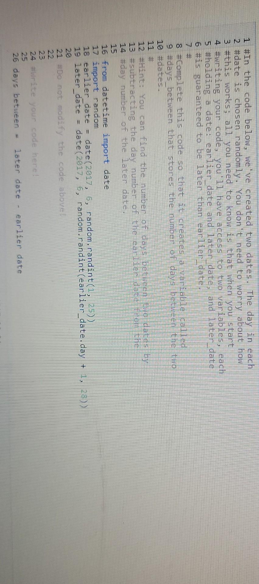Solved 1 #In the code below, we've created two dates. The | Chegg.com