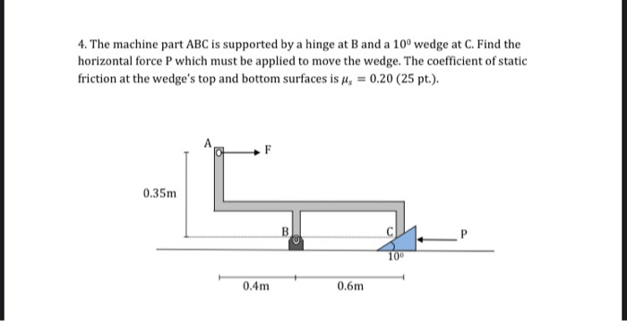 Solved 4. The machine part ABC is supported by a hinge at B | Chegg.com