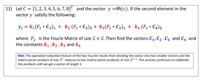 Solved Let C=[1,2,3,4,5,6,7,8]T and the vector y=ifft(c). If | Chegg.com