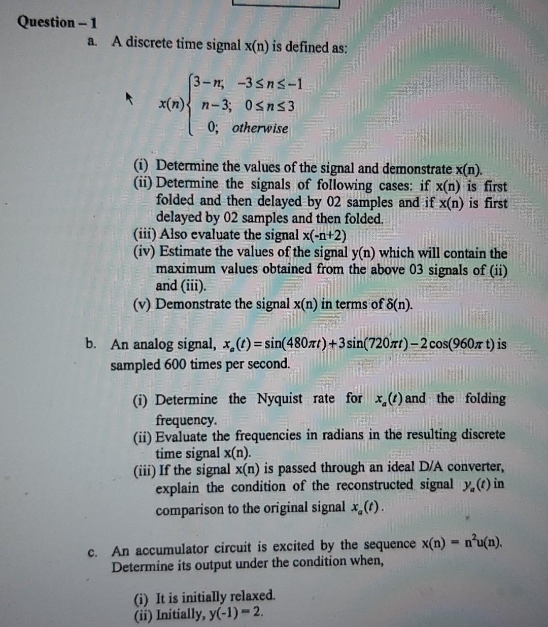 Solved a. A discrete time signal x(n) is defined as