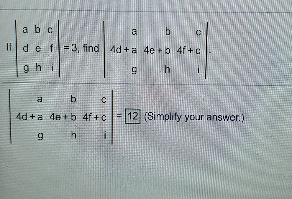 Solved A B C A B If | D E F = 3, Find 4d + A 4e + B 4f+C Gh | Chegg.com