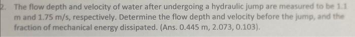 Solved The flow depth and velocity of water after undergoing | Chegg.com