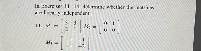 In Exercises 11−14, determine whether the matrices | Chegg.com