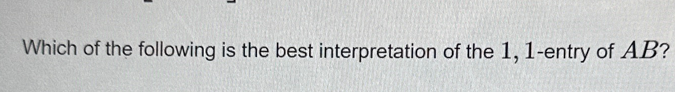 Solved Which of the following is the best interpretation of | Chegg.com