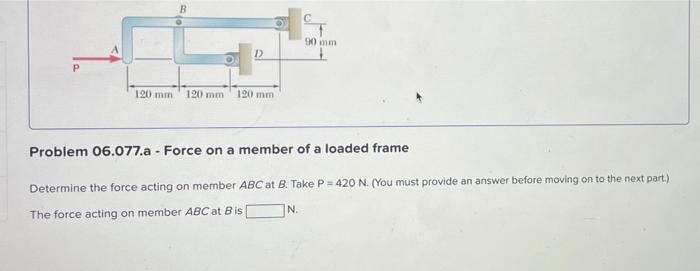 Solved B mm 120 mm 120 mm 120 mm Problem 06.077.a - Force on | Chegg.com