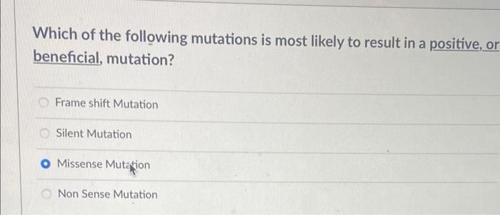 Solved Which of the following mutations is most likely to | Chegg.com