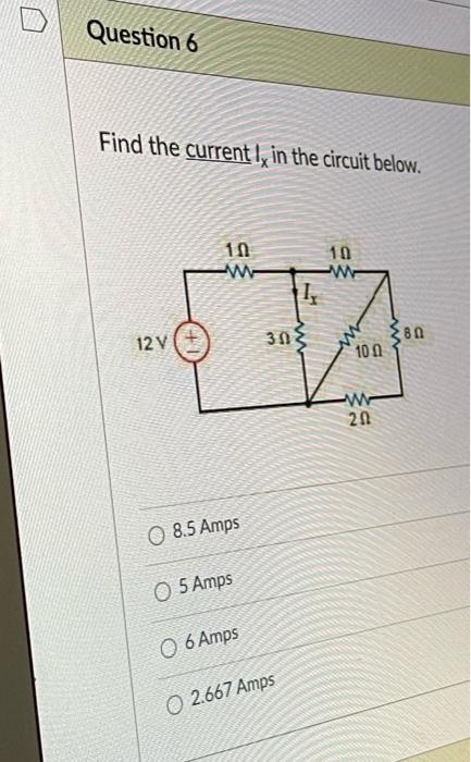Solved Question 6 Find the currently in the circuit below. | Chegg.com