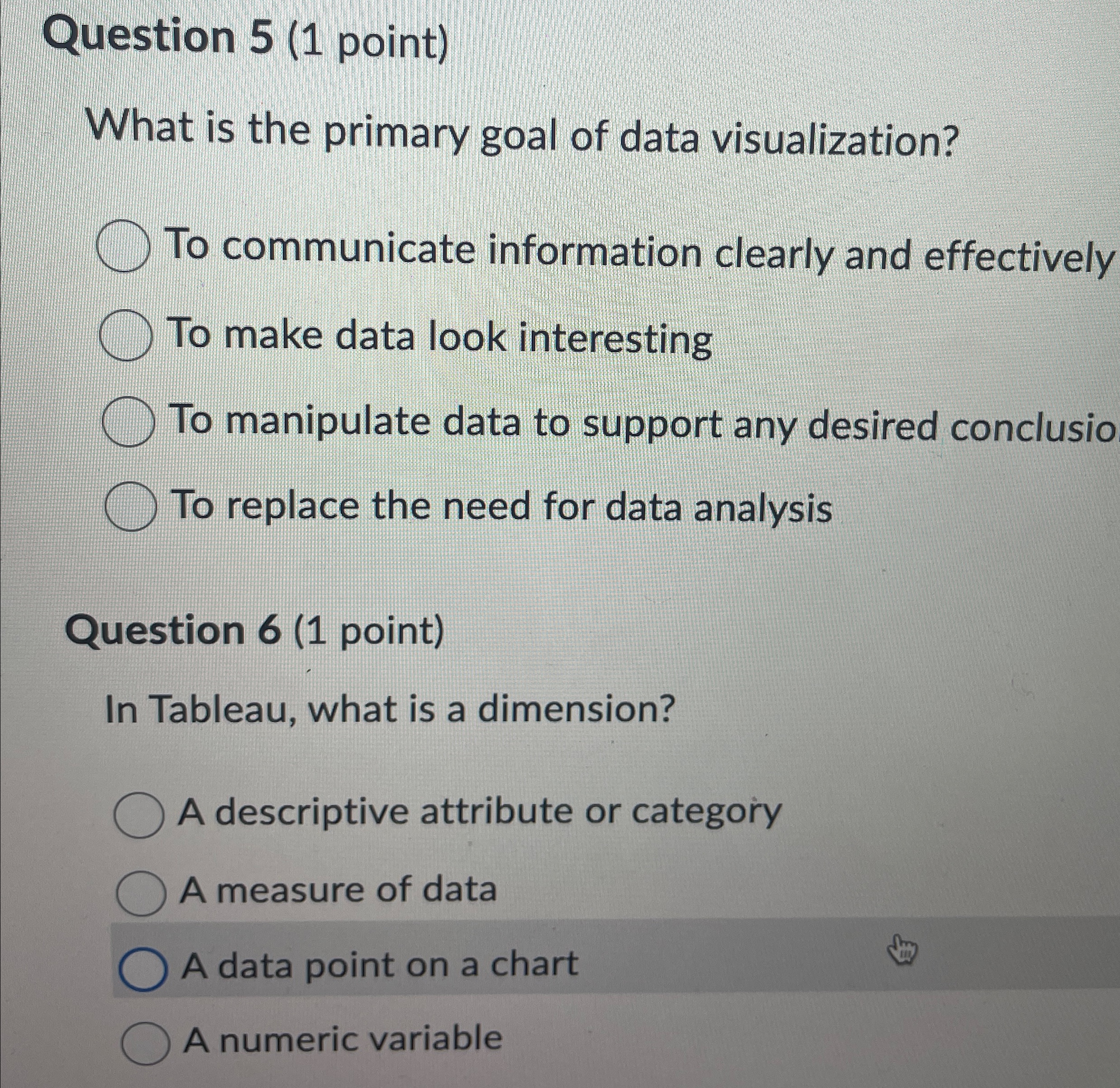 Solved Question 5 (1 ﻿point)What is the primary goal of data | Chegg.com