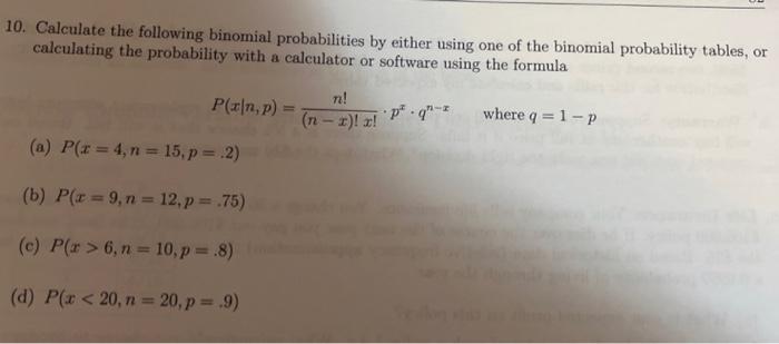 Solved 10. Calculate The Following Binomial Probabilities By | Chegg.com