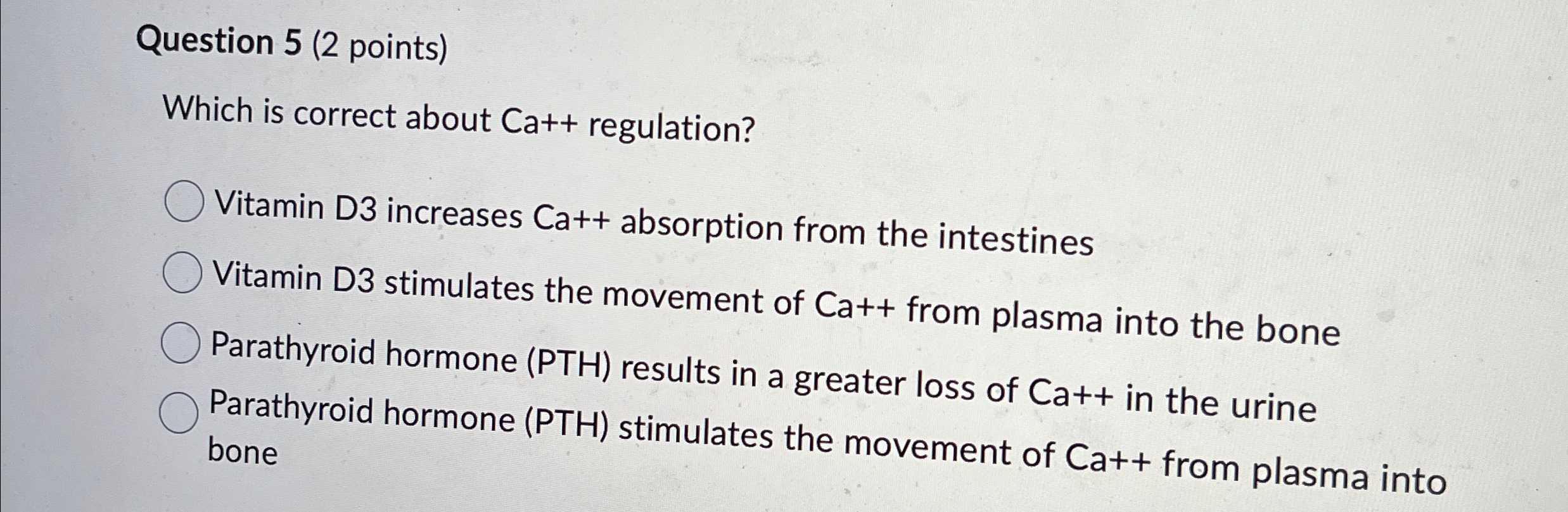 Solved Question 5 (2 ﻿points)Which is correct about Ca++ | Chegg.com