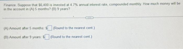 Solved Finance. Suppose That $6,400 Is Invested At 4.7% | Chegg.com