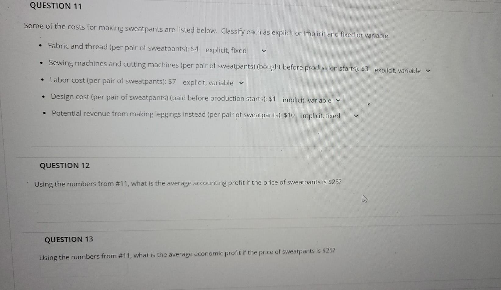 Solved QUESTION 11 Some of the costs for making sweatpants
