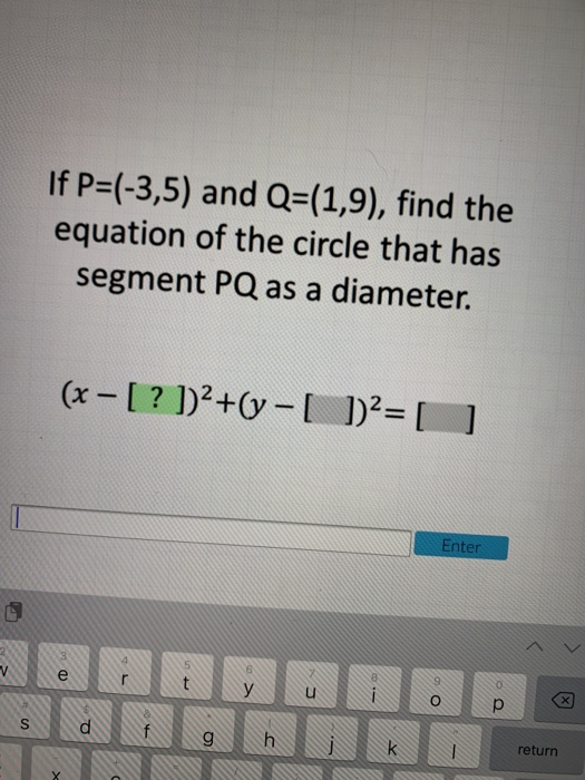 Solved If P 3 5 And Q 1 9 Find The Equation Of The Chegg Com