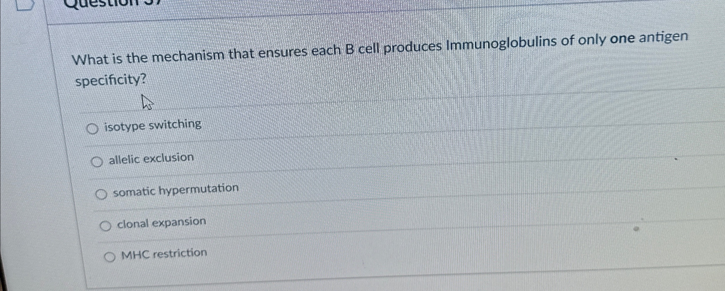 Solved What is the mechanism that ensures each B cell | Chegg.com