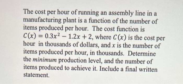 Solved The cost per hour of running an assembly line in a | Chegg.com