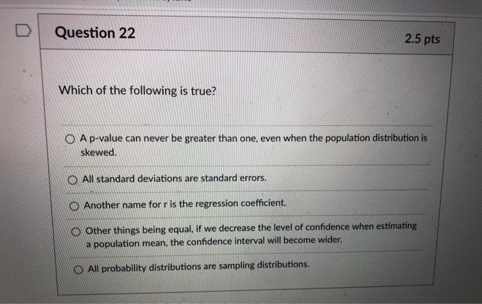 Solved Question 22 2.5 pts Which of the following is true? O | Chegg.com