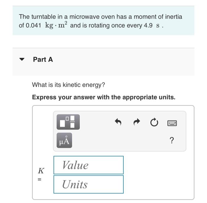 Solved The turntable in a microwave oven has a moment of