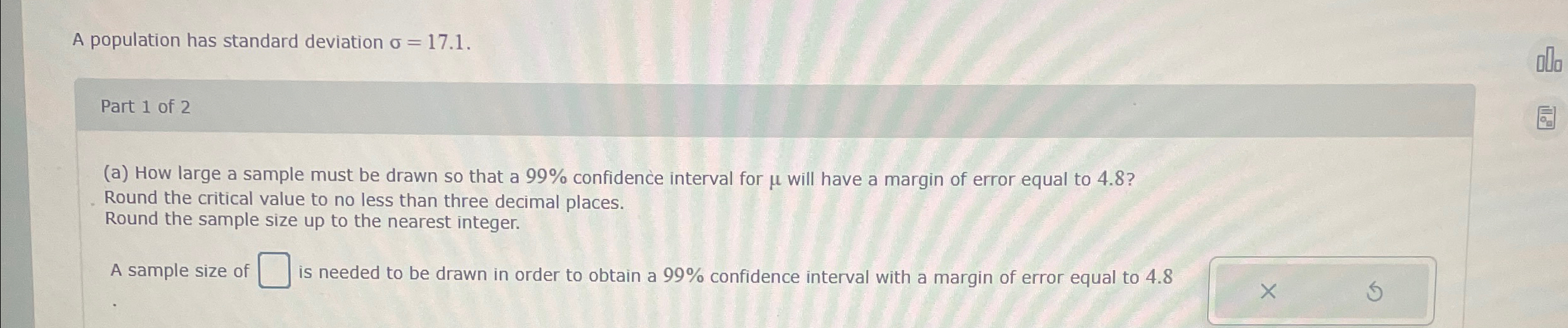 Solved A population has standard deviation σ=17.1.Part 1 ﻿of | Chegg.com