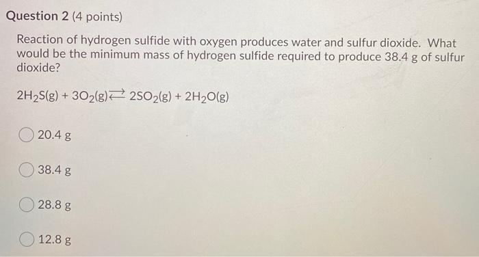 Solved Question 2 (4 points) Reaction of hydrogen sulfide | Chegg.com