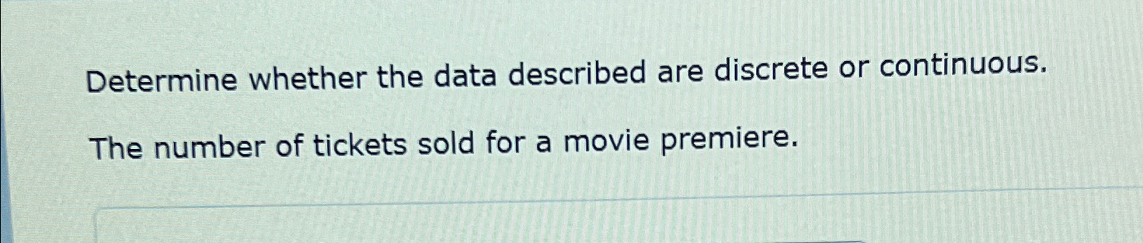 Solved Determine whether the data described are discrete or | Chegg.com