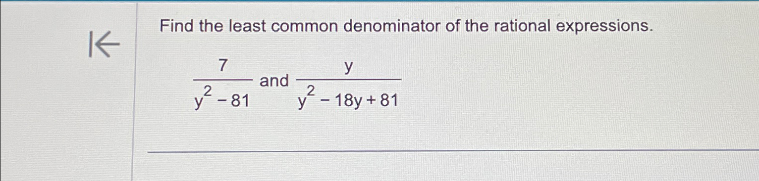 Solved Find the least common denominator of the rational | Chegg.com