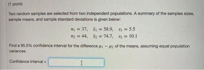 Solved (1 point) Two random samples are selected from two | Chegg.com