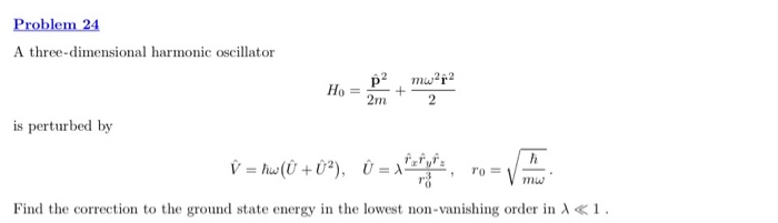 Solved Problem 24 A three-dimensional harmonic oscillator is | Chegg.com