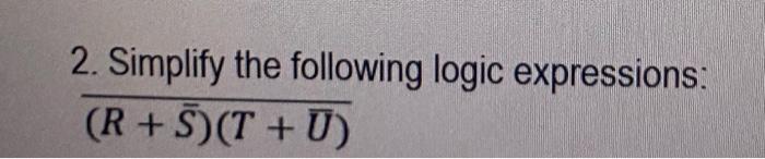 2. Simplify The Following Logic Expressions: | Chegg.com