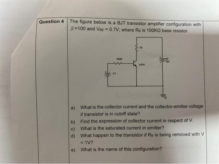 Solved Question 4 The figure below is a BJT transistor | Chegg.com