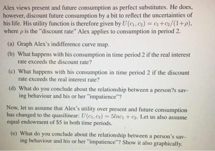 Solved Alex views present and future consumption as perfect | Chegg.com