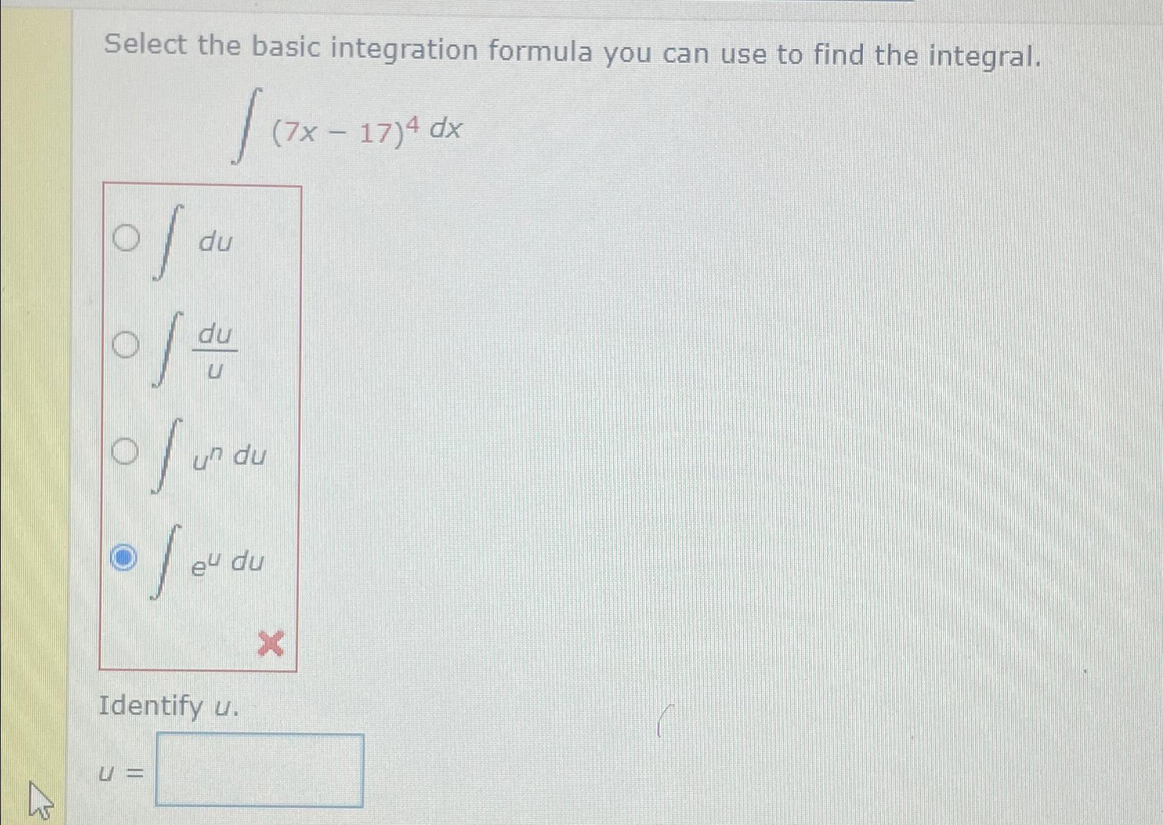 Solved Select the basic integration formula you can use to | Chegg.com