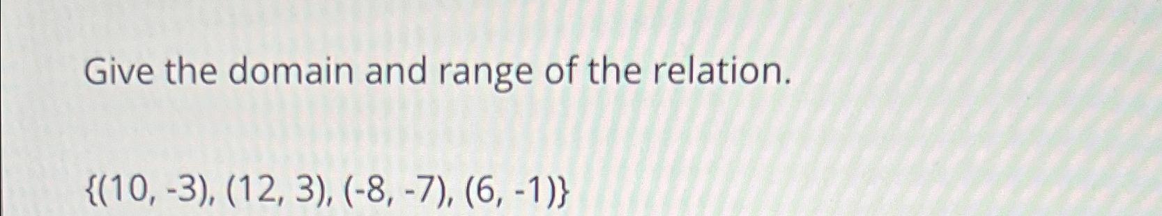 Solved Give the domain and range of the | Chegg.com