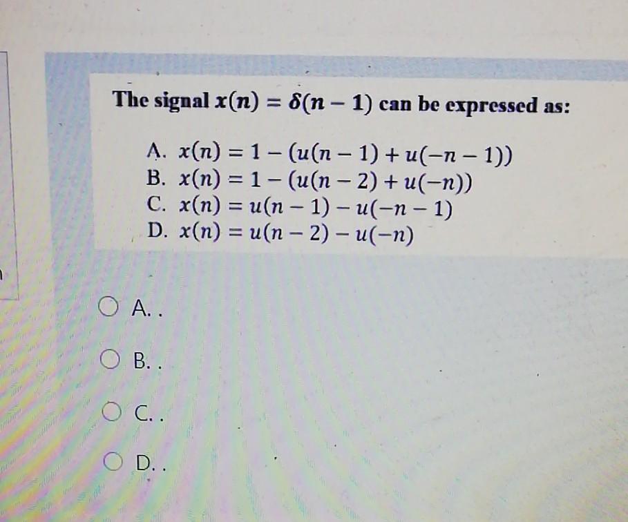 Solved The Signal X N O N 1 Can Be Expressed As A X Chegg Com