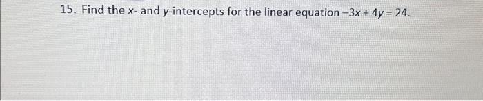 find the x and y intercepts of the linear function 4x-3y=12