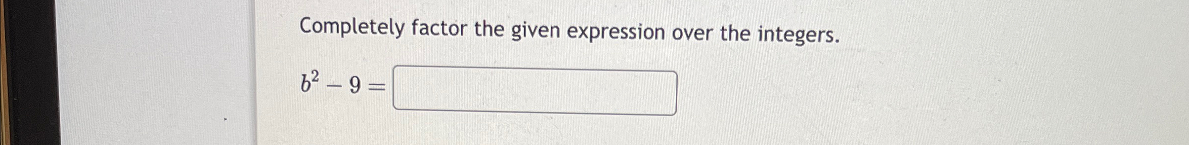 Solved Completely factor the given expression over the | Chegg.com