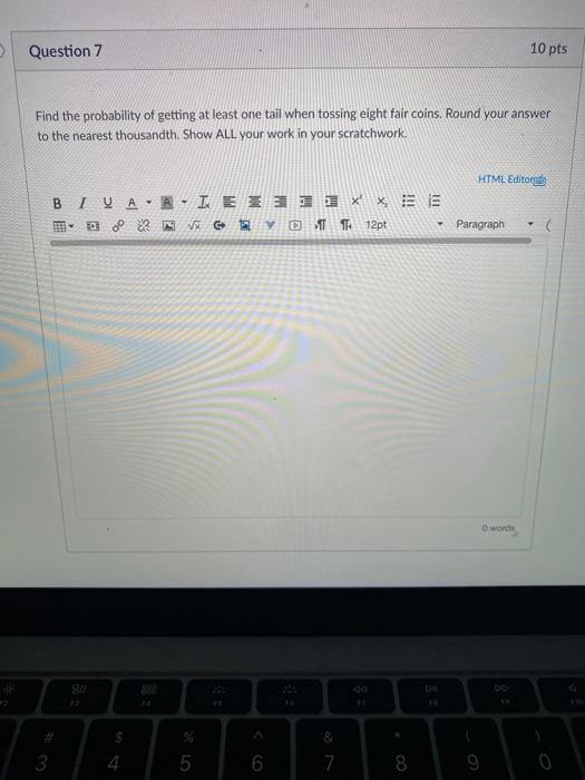 Solved > Question 7 10 pts Find the probability of getting | Chegg.com
