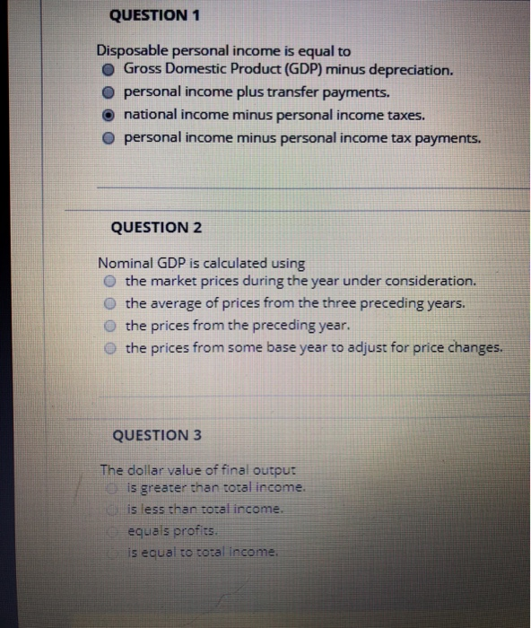 Solved QUESTION 1 Disposable personal is equal to O
