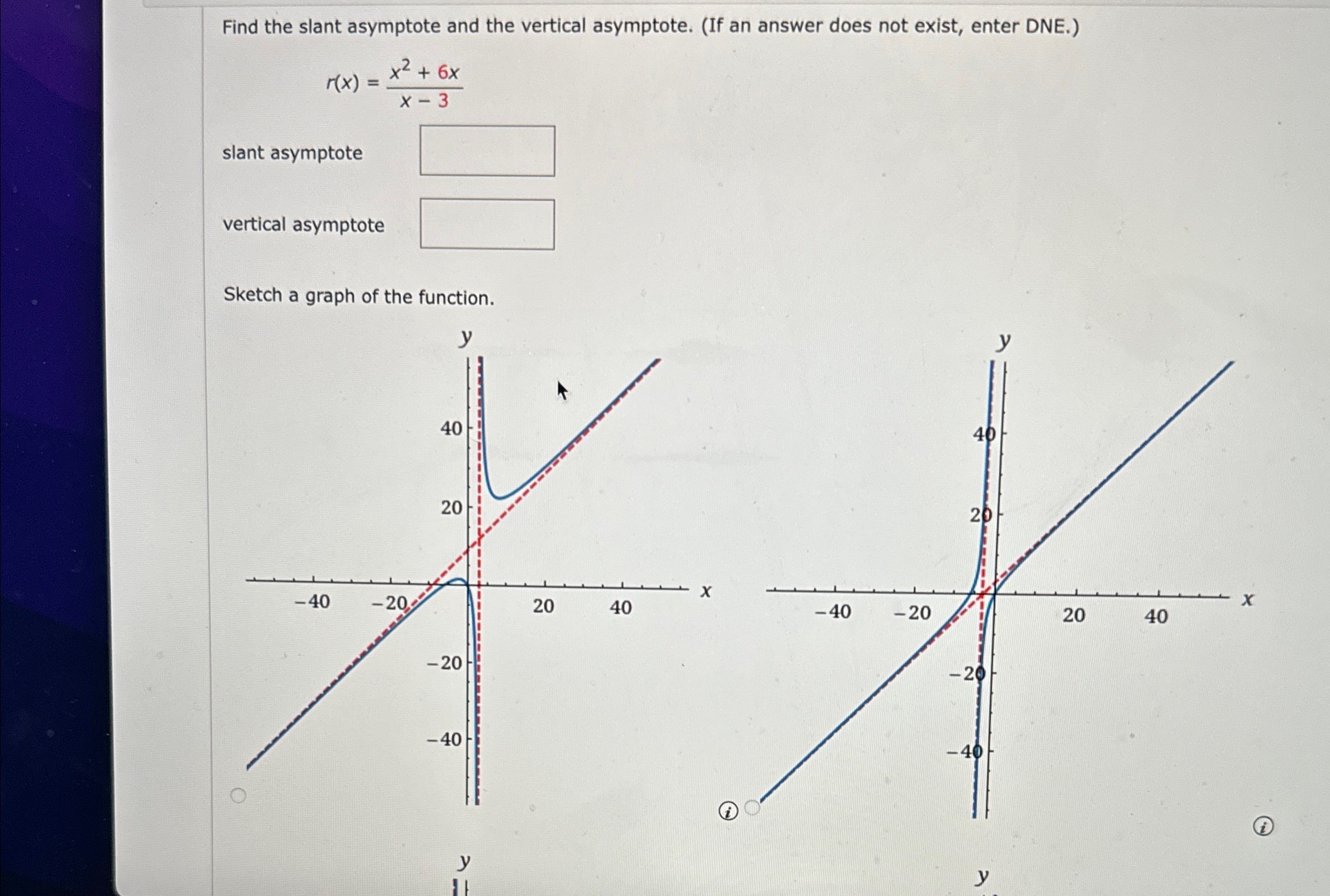 Solved Find the slant asymptote and the vertical asymptote. | Chegg.com