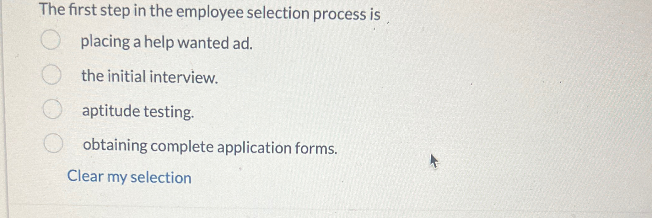 Solved The first step in the employee selection process | Chegg.com
