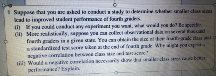 Solved 1 Suppose that you are asked to conduct a study to | Chegg.com