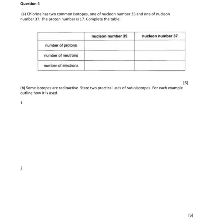 Solved Question 4 (a) Chlorine has two common isotopes, one