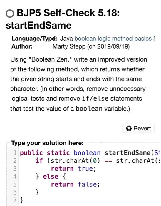 BJP5 Self-Check 5.18: startEndSame
Language/Type: Java boolean logic method basics \( \leqq \) Author: \( \quad \) Marty Step